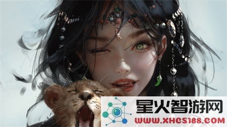 xxxooo：探寻xxxooo的神秘世界与精彩冒险，深入了解其独特魅力与玩家体验